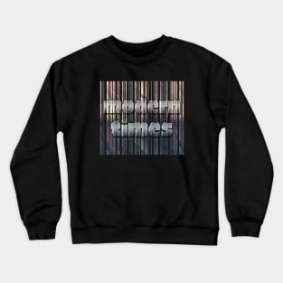 Modern times Crewneck Sweatshirt